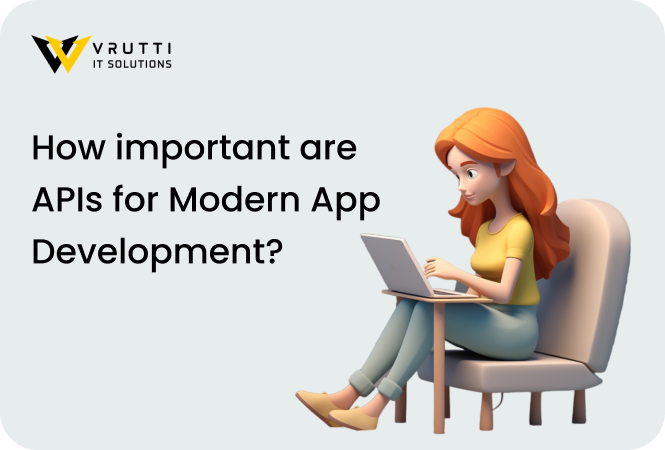 How important are APIs for Modern App  Development ?